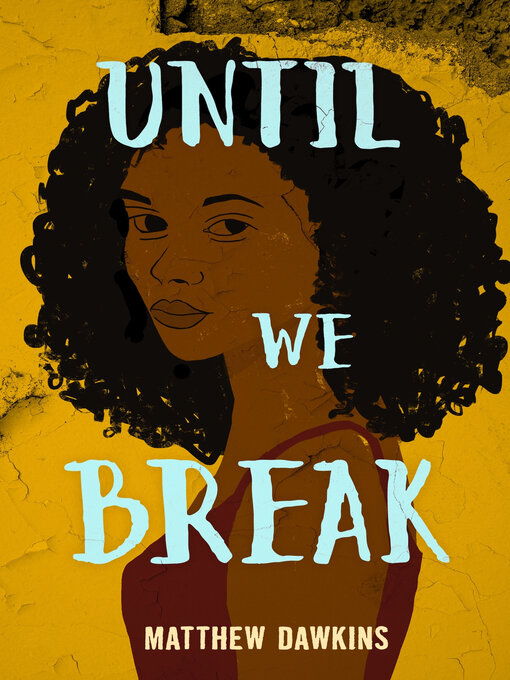 Title details for Until We Break by Matthew Dawkins - Wait list